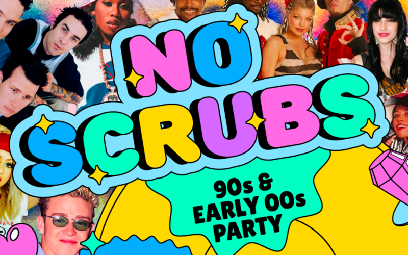 NO SCRUBS - 90s + Early 00s Party