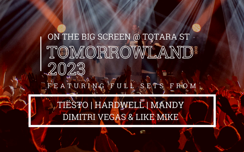 On the Big Screen @ TOTARA ST | TOMORROWLAND 2023