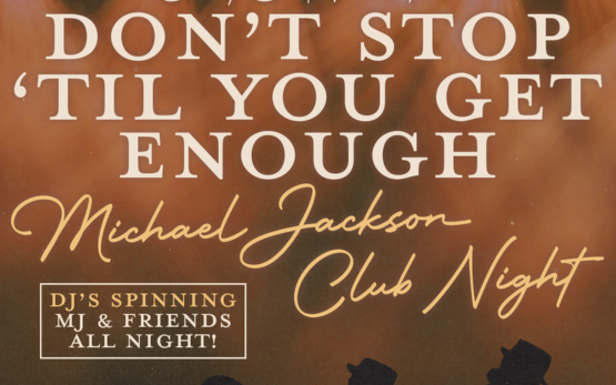 Don't Stop 'Til You Get Enough: Michael Jackson Club Night